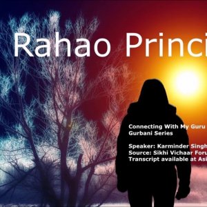Lecture 004 | Understanding Gurbani | The Rahao Principle | Part Four | In English